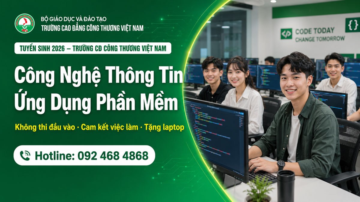 Tuyển sinh ngành Công nghệ thông tin ứng dụng phần mềm 2026 tại Trường Cao đẳng Công Thương Việt Nam VCI – học lập trình, cam kết 100% việc làm